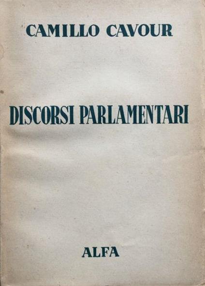 Discorsi parlamentari. Scelti e comm. (pref. di G.Martini) - Camillo Cavour - copertina
