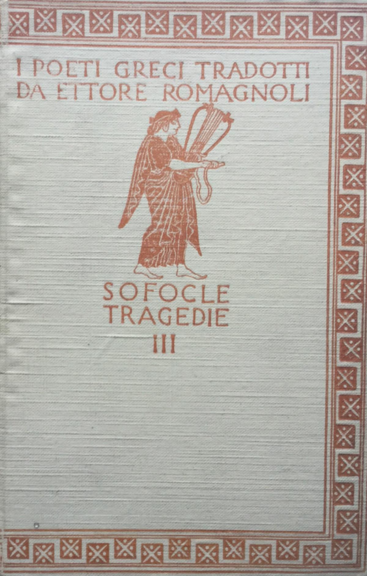 Le tragedie. Elettra - Le Trachinie - I satiri alla caccia