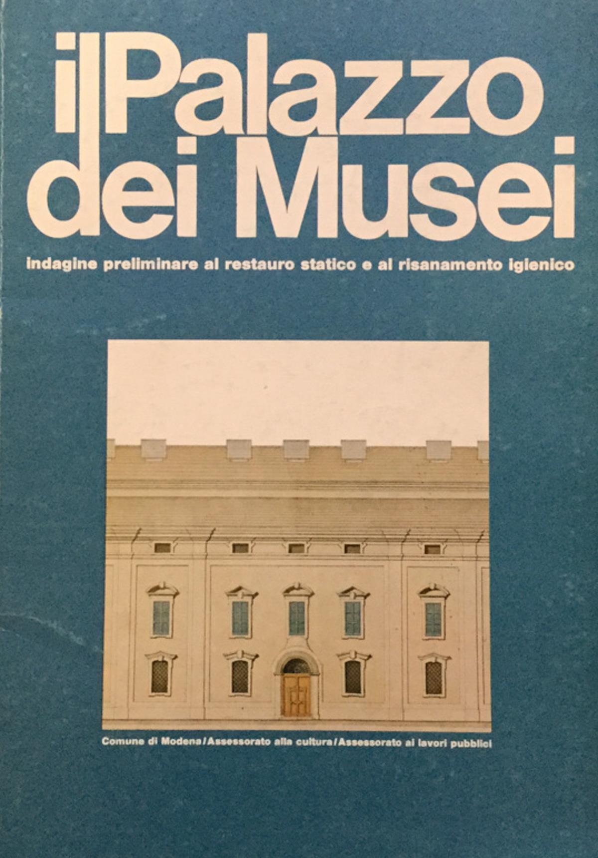 Il Palazzo dei Musei. Indagine preliminare al restauro statico e al risanamento igienico