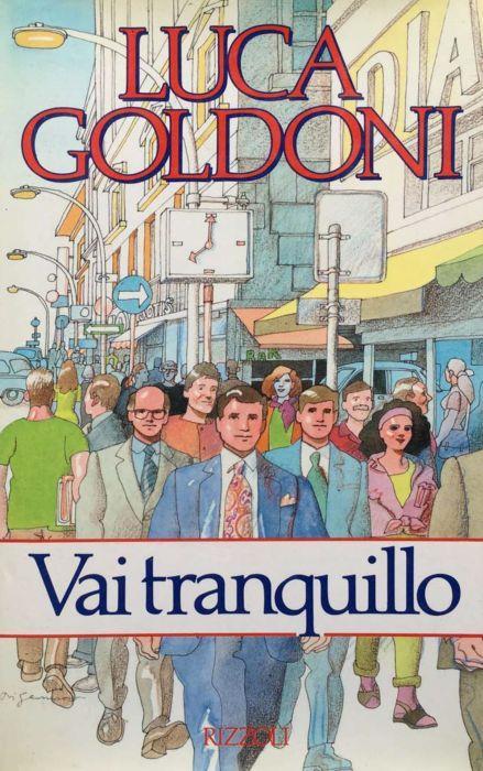 Vai tranquillo - Luca Goldoni - copertina