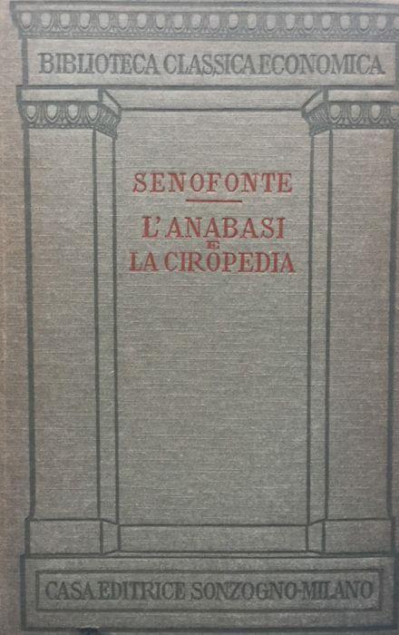 L' Anabasi recat in italiano da Francesco Ambrosoli e la Ciropedia tradotta da francesco Regis - Senofonte - copertina