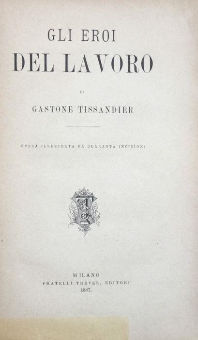 Gli eroi del lavoro - Gaston Tissandier - copertina