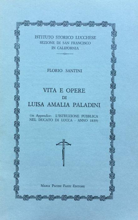 Vita e opere di Luisa Amalia Paladini - Florio Santini - copertina