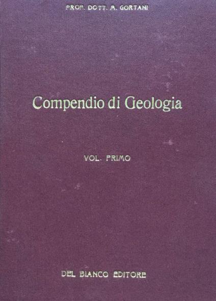 Compendio di Geologia per naturalisti e ingegneri - Michele Gortani - copertina