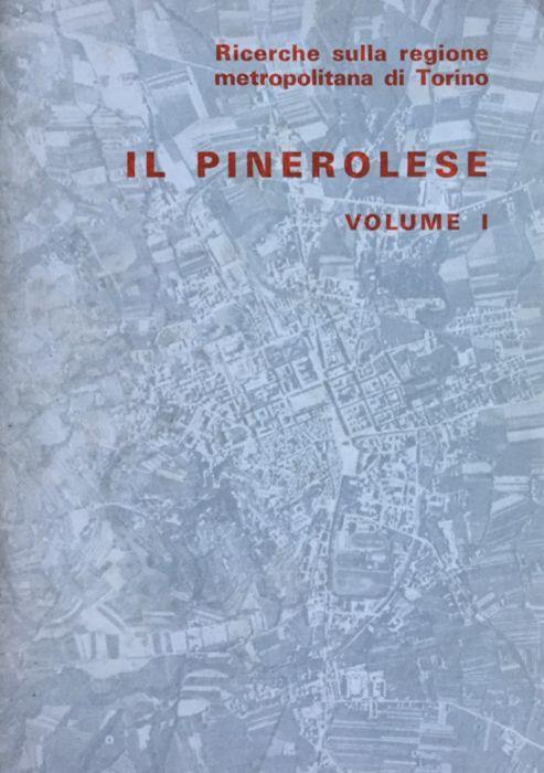 Il Pinerolese. Ricerche sulla regione metropolitana di Torino. 2 voll - copertina