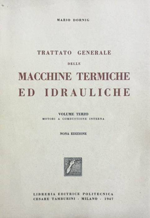 Trattato generale delle macchine termiche e idrauliche III combustione interna - Mario Dornig - copertina