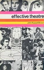 Effective theatre. Russell Brown. Heinemann 1969