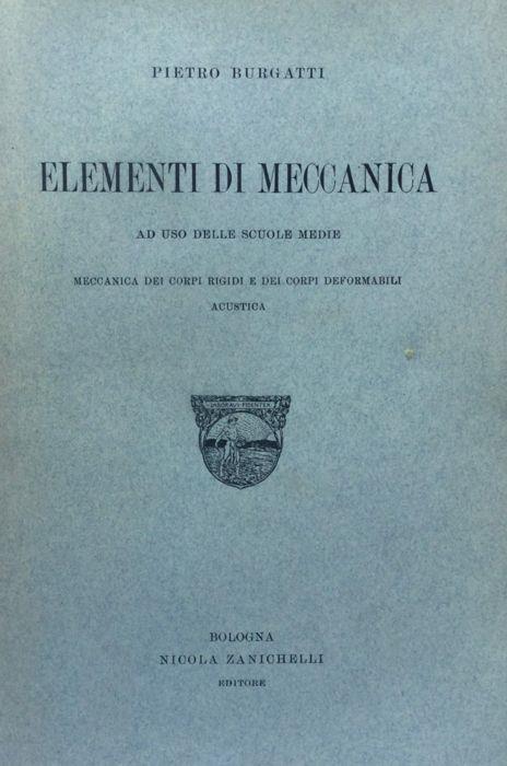 Elementi di meccanica. Pietro Burgatti. Zanichelli 1924 - Pietro Buratti - copertina