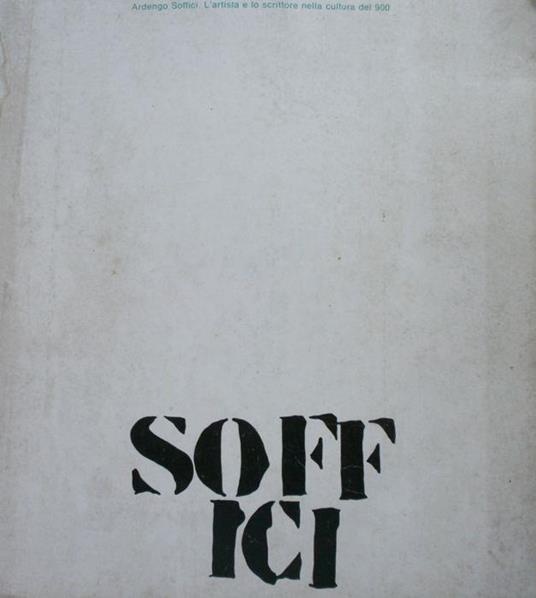 Soffici. L'artista e lo scrittore nella cultura del '900 - copertina