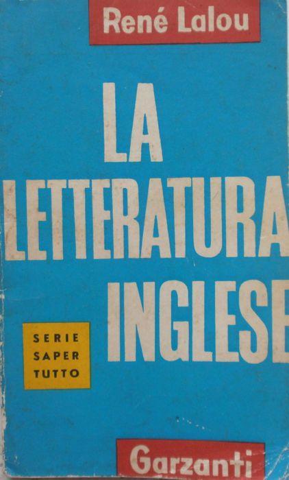 La letteratura inglese. Rene Lalou. Garzanti 1964 - René Lalou - copertina