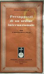 Presupposti di un ordine internazionale. Note ai messaggi di S.S. Pio 12