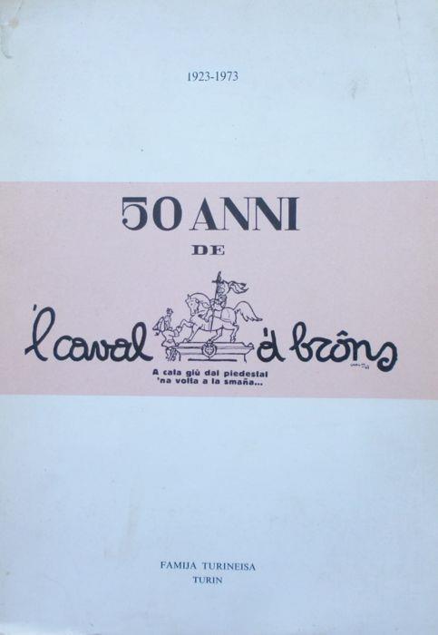 50 anni de lL caval 'd brons. Famija Turineisa 1973 - copertina