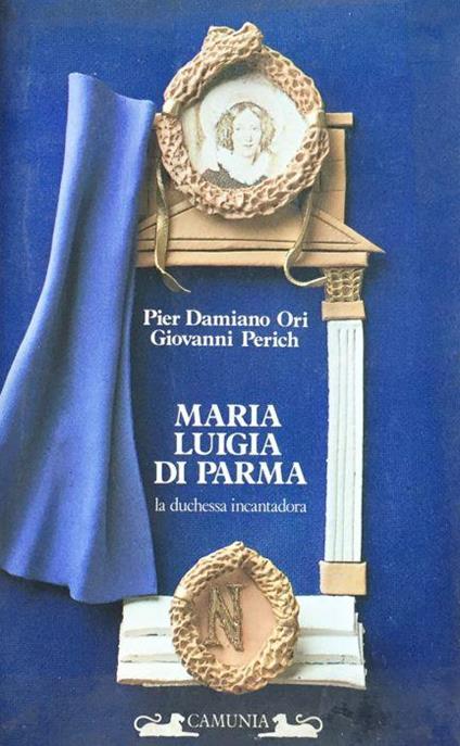 Maria Luigia di Parma - Pier Damiano Ori - copertina