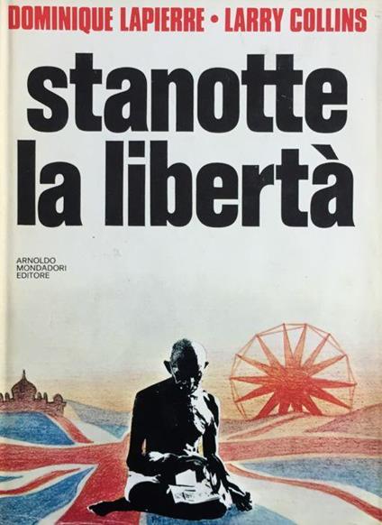 Stanotte la libert - Dominique Lapierre - copertina