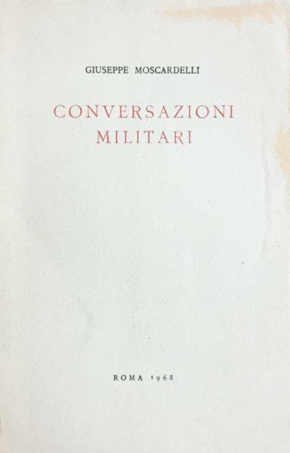 Conversazioni militari - Giuseppe Moscardelli - copertina