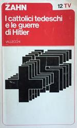 I cattolici tedeschi e le guerre di Hitler