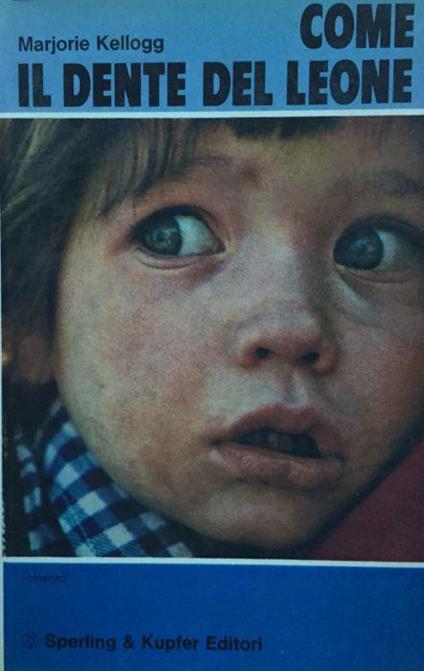 Come il dente del leone - Marjorie Kellogg - copertina