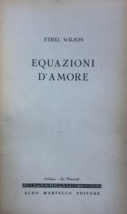 Equazioni d'amore. (trad. di Raffaella Lottieri) - Ethel Wilson - copertina