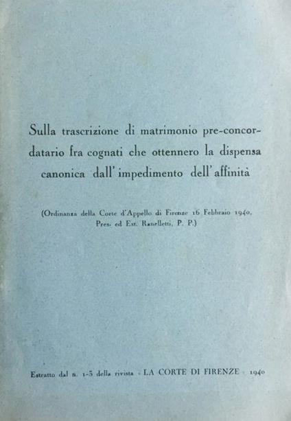 Sulla trascrizione di matrimonio pre-concordatario fra cognati che ottennero la dispensa canonica dall'impedimento dell'affinit - copertina