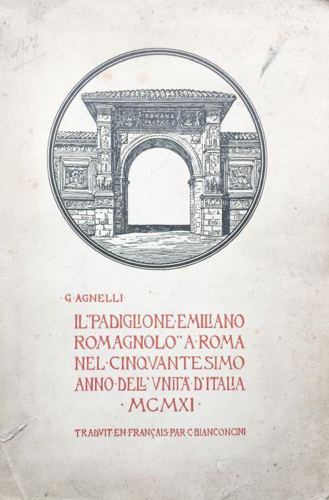 Il padiglione emiliano-romagnolo a Roma nel cinquantesimo dell'unita' d'Italia 1911 - Giovanni Agnelli - copertina