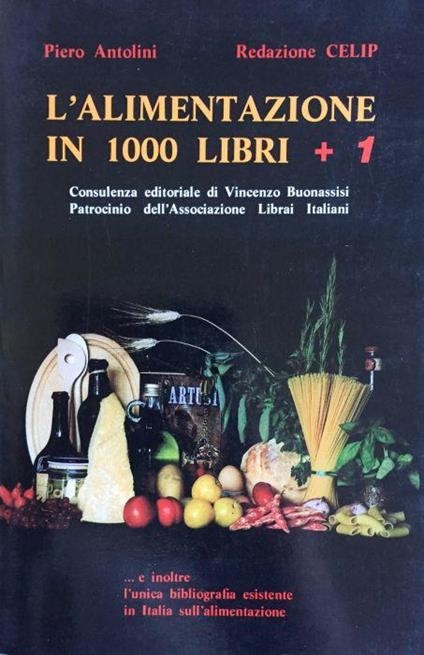 L' alimentazione in 1000 libri +1 - Piero Antolini - copertina