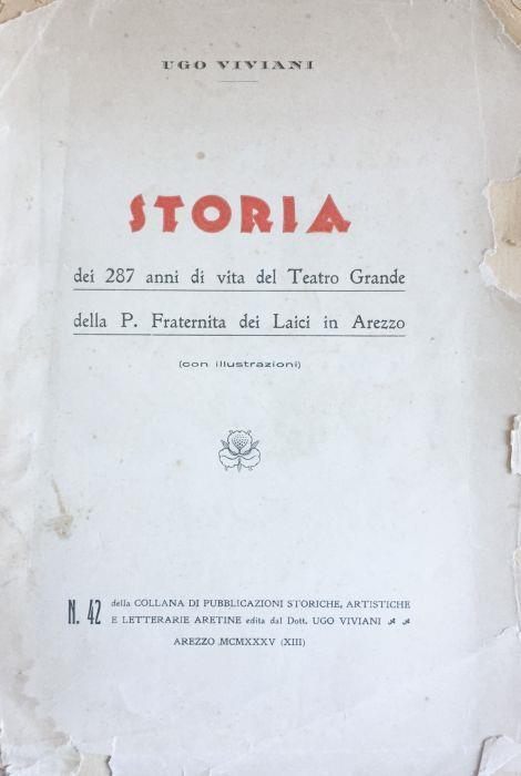 Storia dei 287 anni di vita del Teatro Grande della P. Fraternita dei Laici in Arezzo - Ugo Viviani - copertina