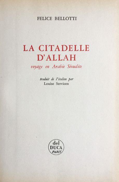 La citadelle d'Allah. Voyage en Arabie Seoudite - Felice Bellotti - copertina