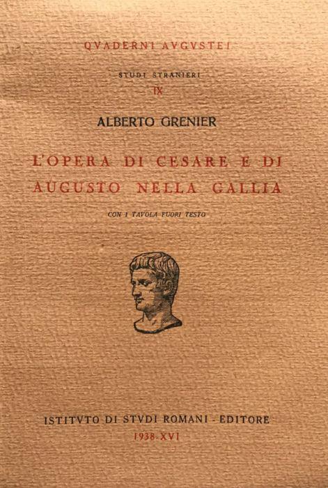 L' opera di Cesare e di Augusto nella Gallia - Albert Grenier - copertina