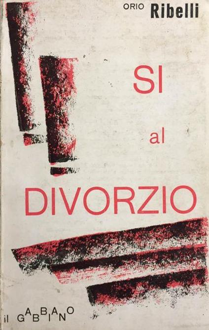 Sì al divorzio - Orio Ribelli - copertina