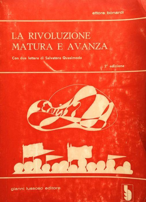 La rivoluzione matura e avanza. Con due lettere di Salvatore Quasimodo - Ettore Bonardi - copertina