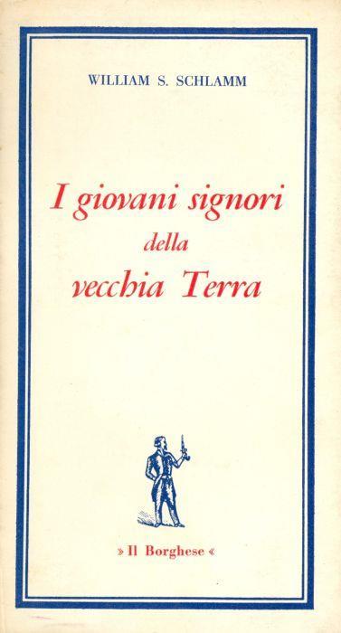 I giovani signori della vecchia terra - William S. Schlamm - copertina