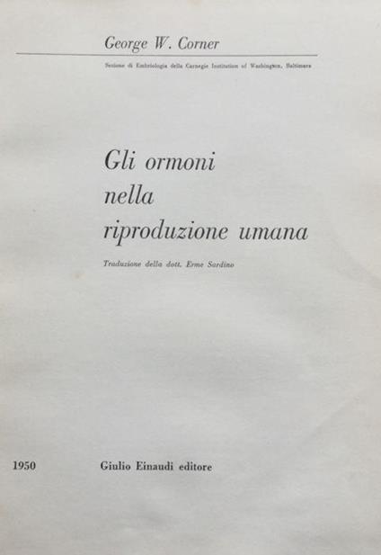 Gli ormoni nella riproduzione umana - George W. Corner - copertina