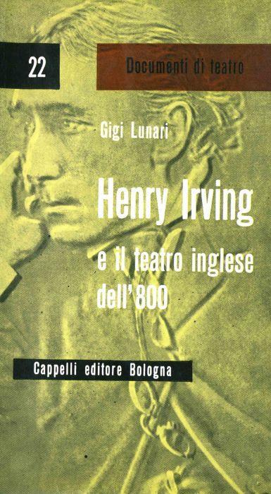 Henry Irving e il teatro inglese dell'800 - Gigi Lunari - copertina