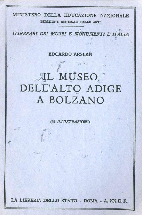 Il museo dell'Alto Adige a Bolzano - Edoardo Arslan - copertina