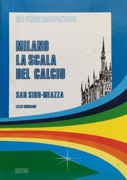 Milano. La Scala del calcio - Lello Gurrado - copertina