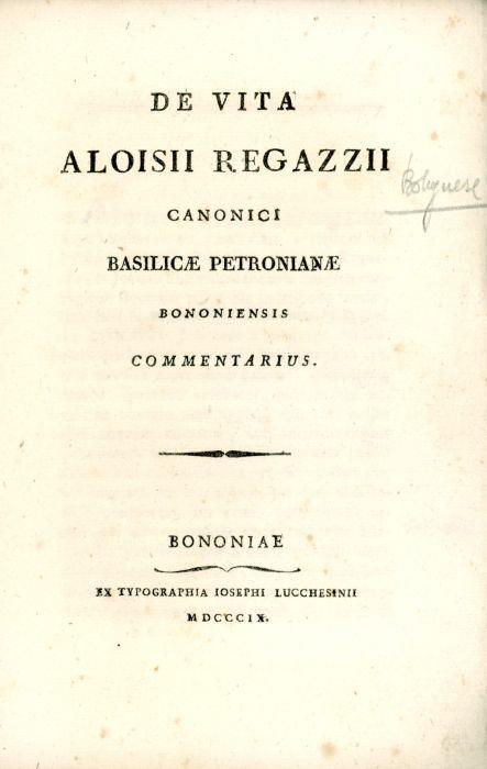 De vita Aloisii Regazzii canonici basilicae petronianae bononiensis commentarius - Camillo Tartaglia - copertina