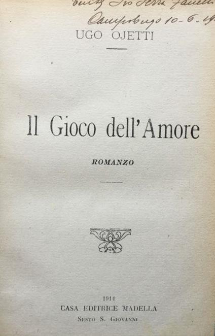 Il Gioco dell'amore. Romanzo - Ugo Ojetti - copertina