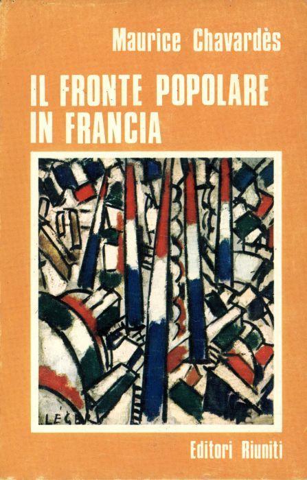 Il fronte popolare in Francia. Estate 1936 - Maurice Chavardes - copertina