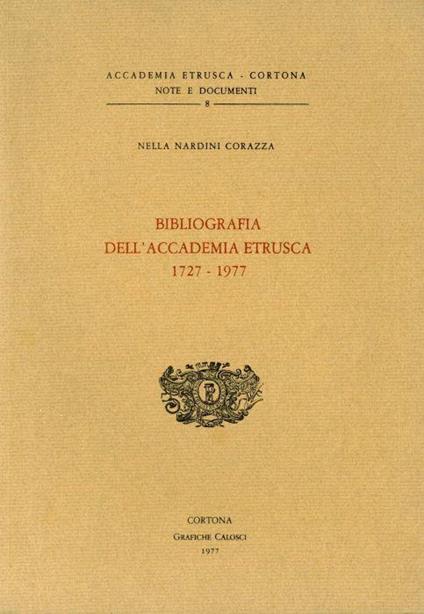 Bibliografia dell'Accademia Etrusca. 1727 – 1977 - Nella Nardini Corazza - copertina