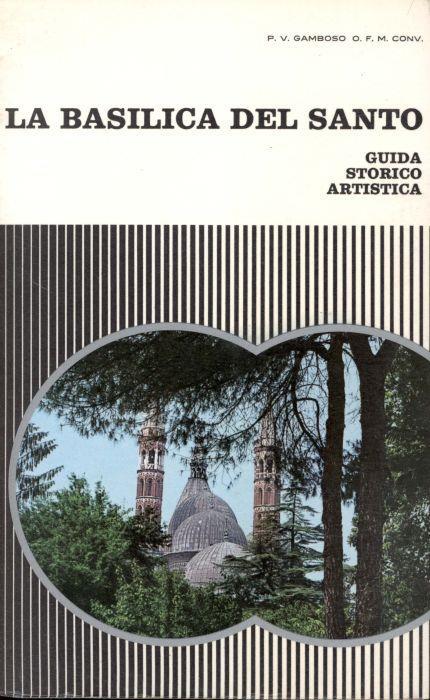 La basilica del santo (Sant'Antonio da Padova) - Vergilio Gamboso - copertina
