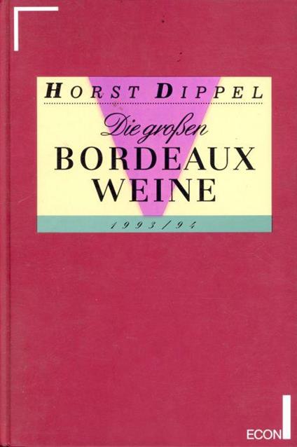 Die grossen Bordeaux Weine 1993/1994 - Horst Dippel - copertina