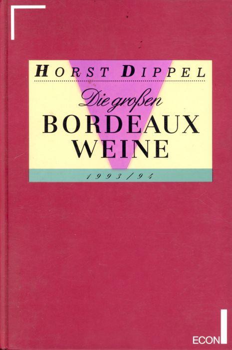 Die grossen Bordeaux Weine 1993/1994 - Horst Dippel - copertina