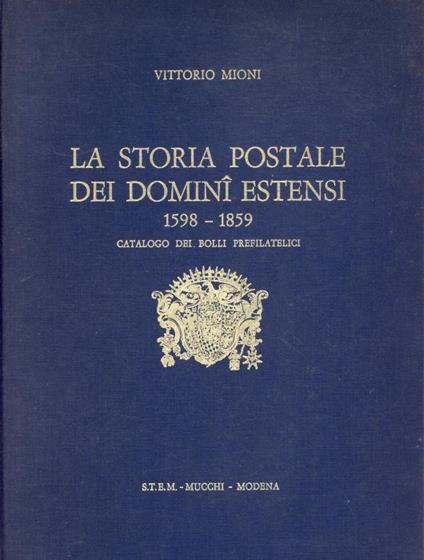 La storia postale dei domini estensi. 1598-1859 - Vittorio Mioni - copertina