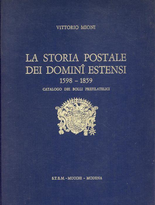 La storia postale dei domini estensi. 1598-1859 - Vittorio Mioni - copertina