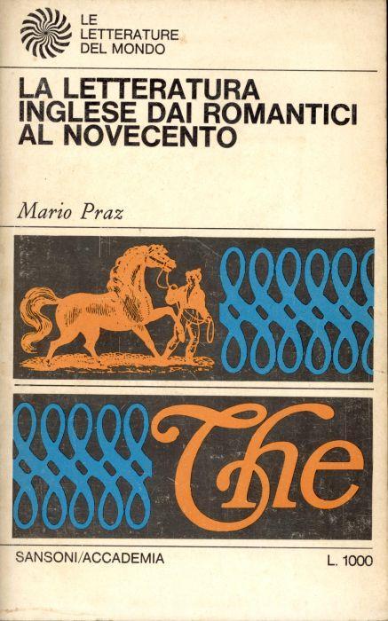 La letteratura inglese dai romantici al novecento - Mario Praz - copertina