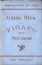 Exposition de 1889 – Guide Bleu du Figaro et du Petit Journal