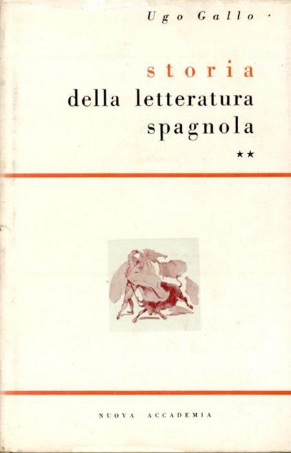Storia della letteratura spagnola. 2. Dal Settecento al Novecento - Ugo Gallo - copertina