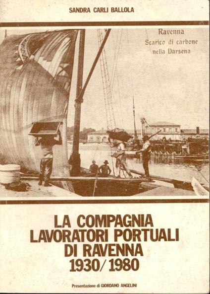 La compagnia lavoratori portuali di Ravenna 1930/1980 - copertina