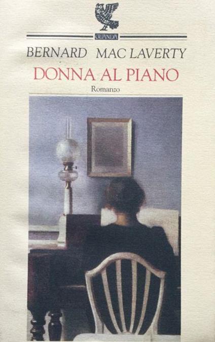 Donna al piano - Bernard Mac Laverty - copertina