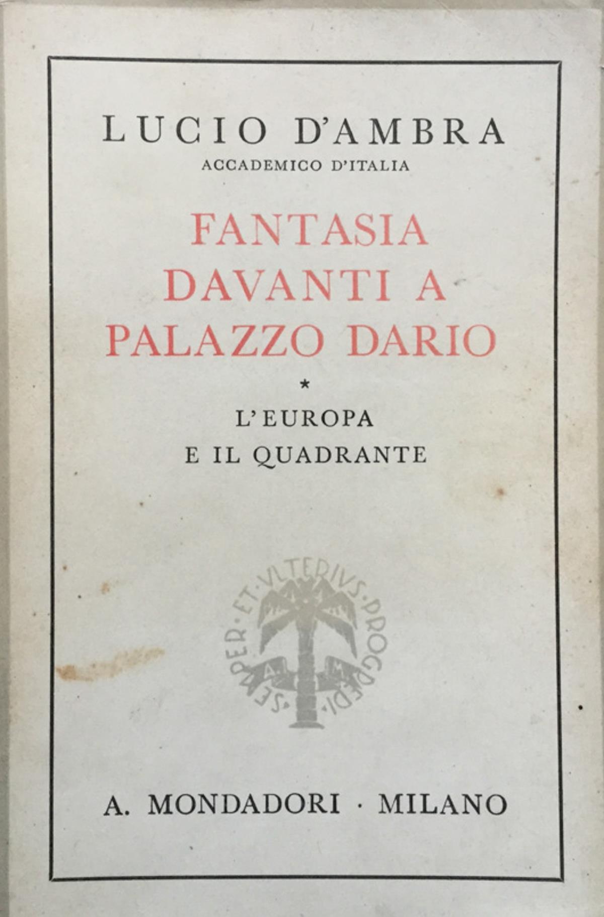 Fantasia davanti a palazzo Dario. L'Europa e il quadrante. (1a ediz.)